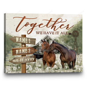 Custom Horses Couple Wall Art, Together We have it all Canvas, gift for Horse Lovers