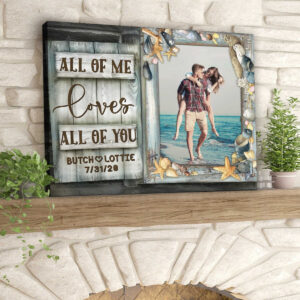 Summer Beach Window Couple Canvas, Personalized Gifts For Wedding Anniversary, All Of Me Loves All Of You Beach House Wall Art