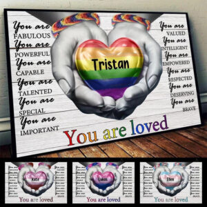 You Are Fabulous, You are Powerful, You Are Loved, LGBT Custom Canvas, Gift For LGBTQA+ Community And Ally