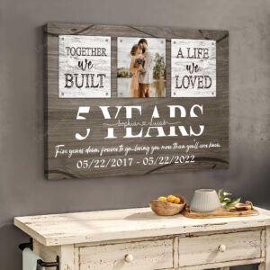 5 Year Anniversary Gift For Wife, Custom Couple Photo, Together We Built A Life Canvas Wall Art for Living Room
