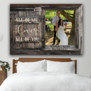 To my Soulmate Wall Art, Custom Photo Couple Canvas, Gift for Wife, All of me loves all of you Bedroom Painting