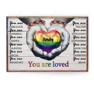 You Are Fabulous, You are Powerful, You Are Loved, LGBT Custom Canvas, Gift For LGBTQA+ Community And Ally